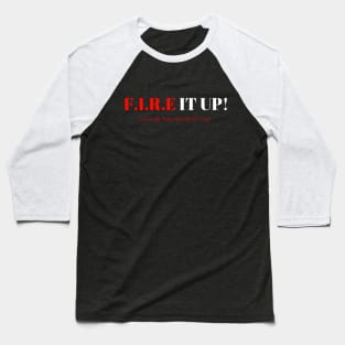 Fire it up Baseball T-Shirt